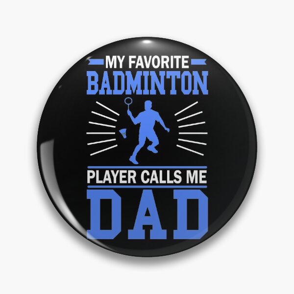 Item preview, My Favorite Badminton Player Calls Me Dad designed and sold by TeeDesignsStore.