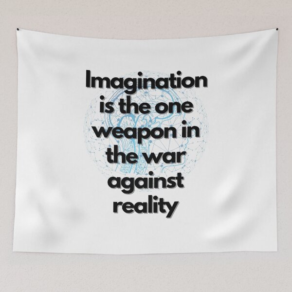 Item preview, Imagination is the one weapon in the war against reality designed and sold by Peter Stawicki.