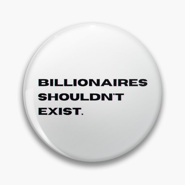 Item preview, Billionaires Shouldn't Exist Black Text Graphic designed and sold by rl2020.