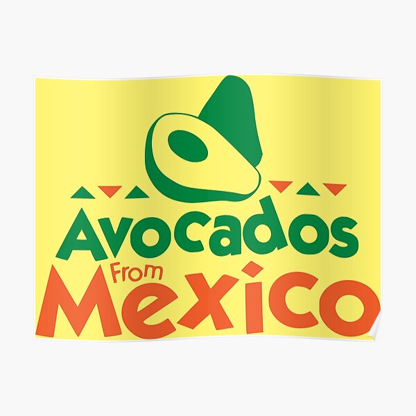 "Avocados from Mexico Meme Design" Poster for Sale by cangurojoe