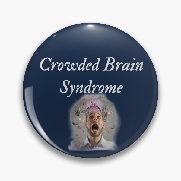 Item preview, Crowded Brain Syndrome designed and sold by Bravenewnormal.