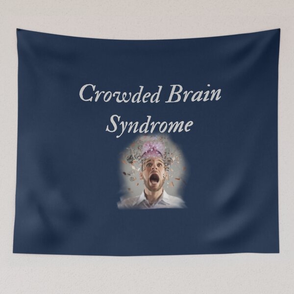 Item preview, Crowded Brain Syndrome designed and sold by Bravenewnormal.