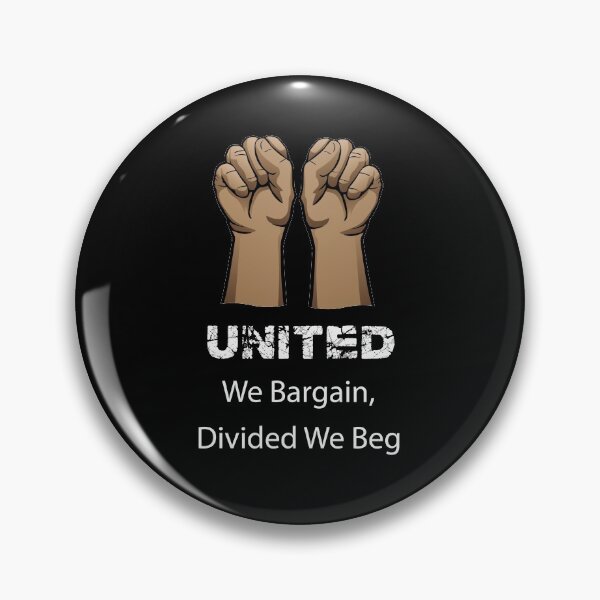 Item preview, United We Bargain, Divided We Beg - Labor Union Protest T-Shirt,show, pride, firefighters, nurses, iron, teacher designed and sold by comeonyassine21.