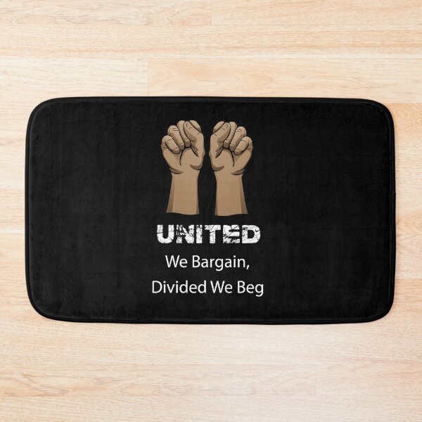 Item preview, United We Bargain, Divided We Beg - Labor Union Protest T-Shirt,show, pride, firefighters, nurses, iron, teacher designed and sold by comeonyassine21.
