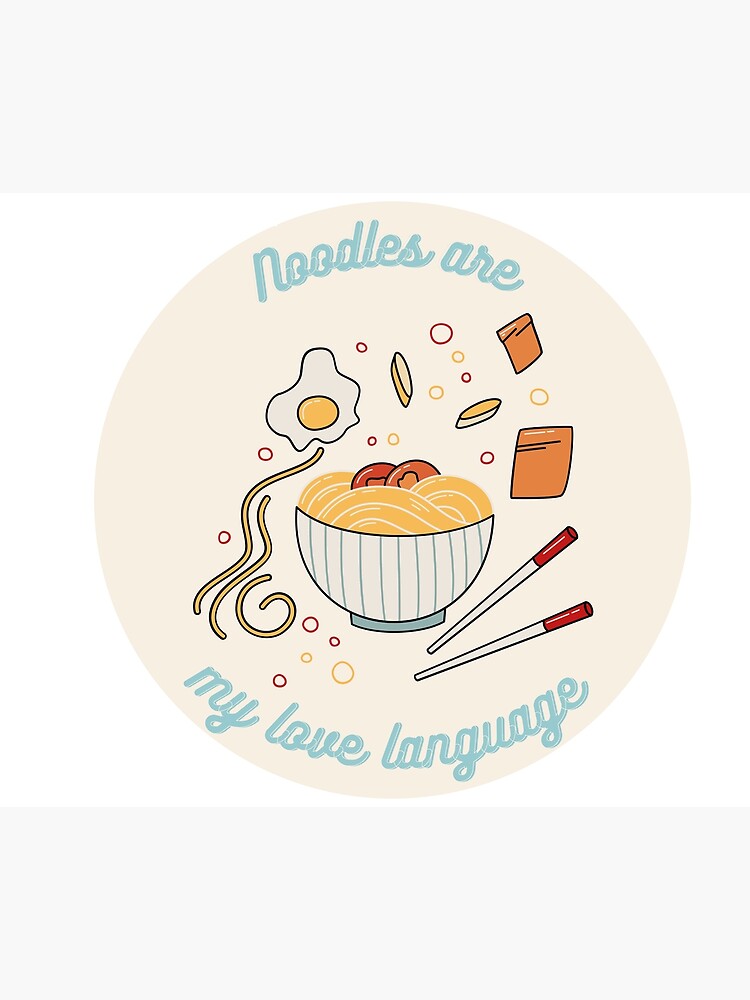 "Noodles are my love language! " Poster for Sale by JackalopeDreams