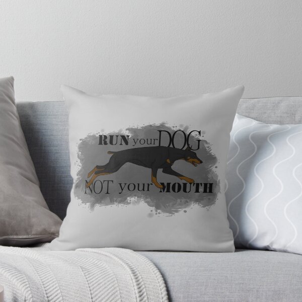 Item preview, Run Your Dog, Not Your Mouth Doberman Pinscher designed and sold by Miles J..