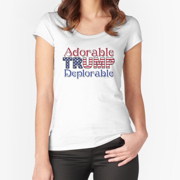 Adorable TRUMP Deplorable Fitted Scoop T-Shirt