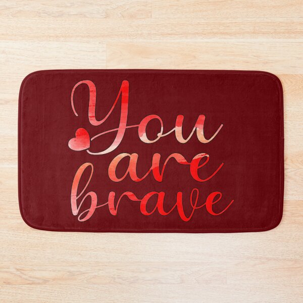 Item preview, You Are Brave designed and sold by goodguy53.