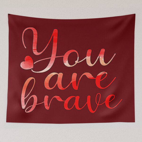 Item preview, You Are Brave designed and sold by goodguy53.