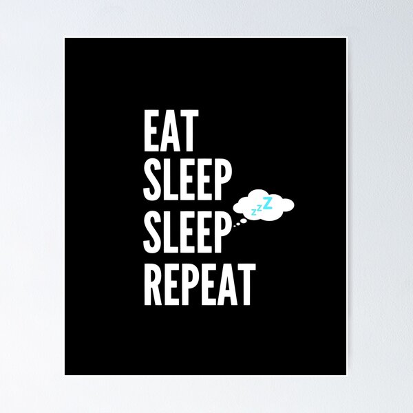 Item preview, Eat Sleep Sleep Repeat Lazy Day designed and sold by jkernz.