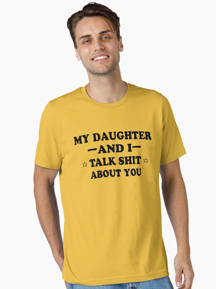 Y Sister And I Talk Shit About You Graphic Shirts, I' The Sister