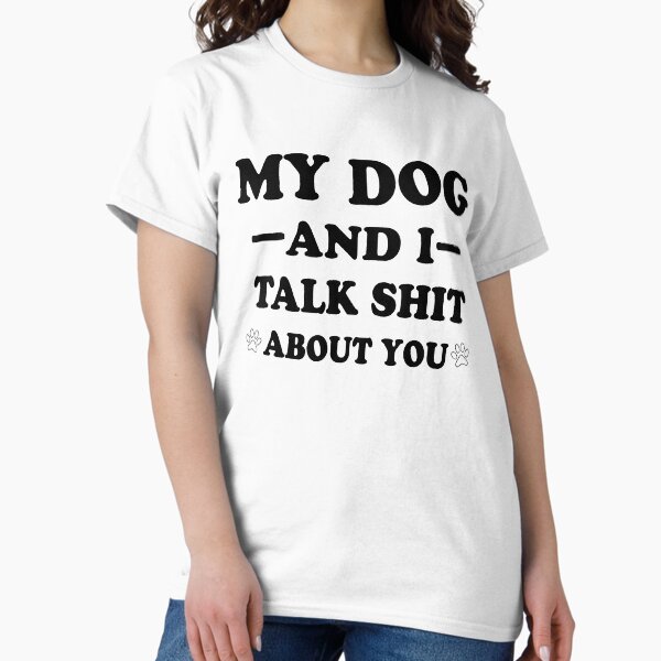 Artikel-Vorschau von Mein Hund und ich, Reden Scheiße über dich, Lustiges sarkastisches Shirt, designt und verkauft von tayla2961.