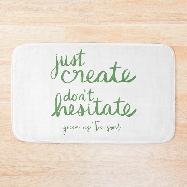 Item preview, Just Create, Don’t Hesitate - Wild by Green as the Soul designed and sold by strongpurpose.