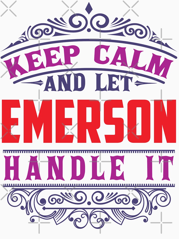 EMERSON Name. Keep Calm And Let EMERSON Handle It by wantneedlove