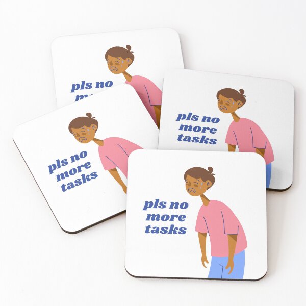 Item preview, Please No More Tasks designed and sold by Neve Brown.