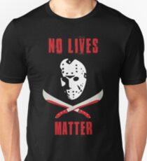 No Lives Matter Unisex T-Shirt