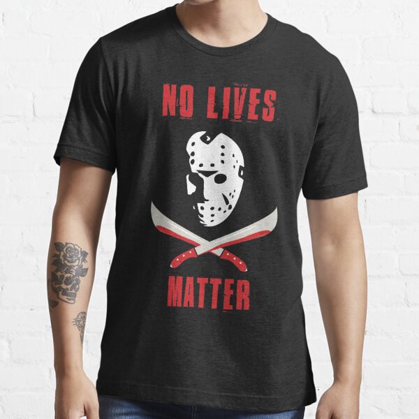 No Lives Matter Essential T-Shirt