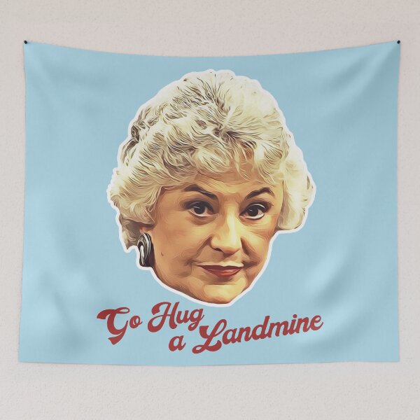 Item preview, Dorothy Zbornak Go Hug a Landmine designed and sold by acquiesce13.