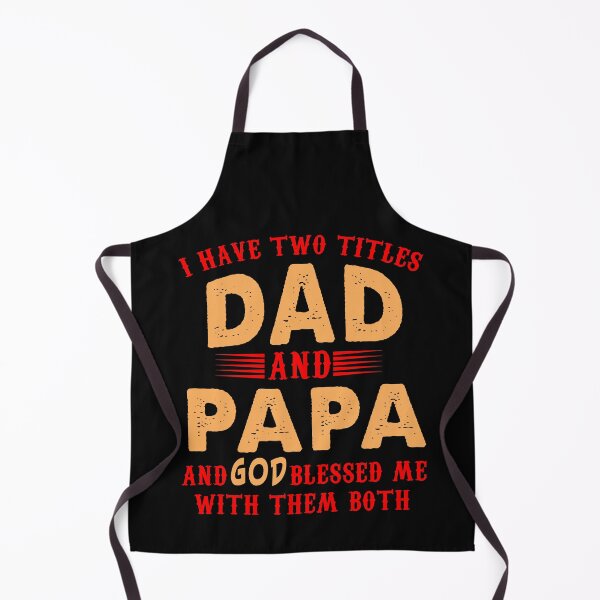 Item preview, I Have Two Titles Dad And Papa And God Blessed Me With Them Both T-Shirt designed and sold by ThuyPhamStore.
