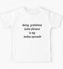 Latin Phrases Are My Modus Operandi Kids Tee