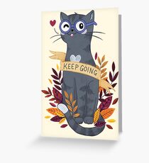 Keep Going Greeting Card