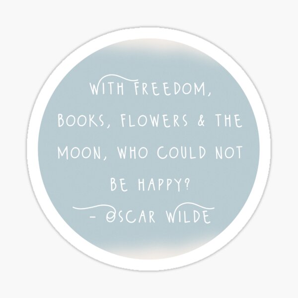 Aperçu de l'œuvre Citation inspirante d'Oscar Wilde - Avec la liberté, les livres, les fleurs et la lune, qui ne pourrait pas être heureux ? créée et vendue par @ Megan Garnett Art.