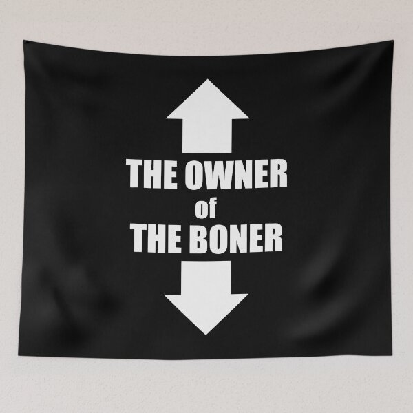 Item preview, The Owner Of The Boner  designed and sold by ClareMadelane.
