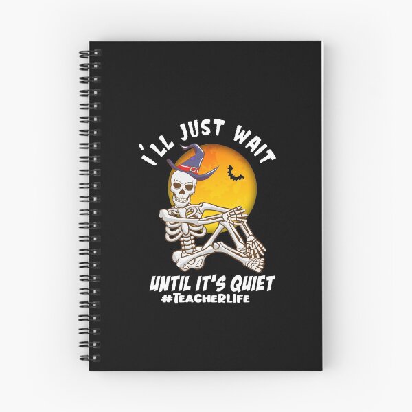 Item preview, I Will Just Wait Until It Is Quiet - Funny Halloween Shirt For Teachers - #TeacherLife designed and sold by AwakenedSoul.