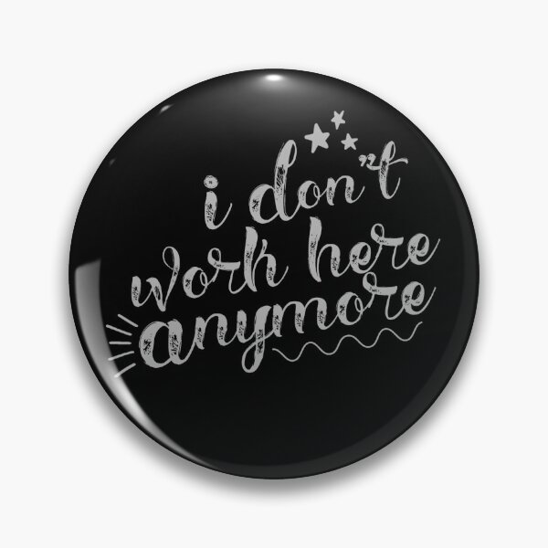 Item preview, I Don't Work Here Anymore designed and sold by Digital Lama Creations.