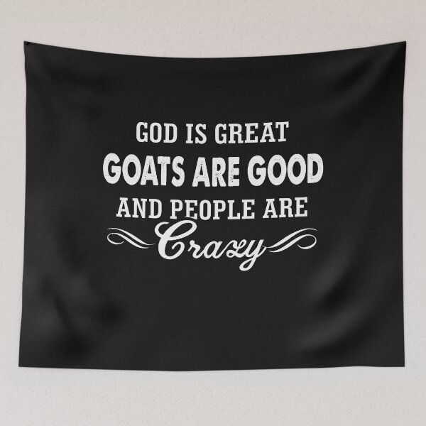Item preview, God is great goats are good and people are crazy goat funny t-shirt for men and women designed and sold by Titmit.
