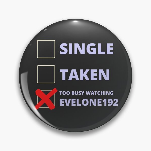 Item preview, Evelone192 Funny Single Taken designed and sold by LAST WEEK'S STOLEN AESTHETICS.
