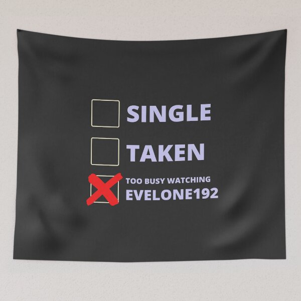 Item preview, Evelone192 Funny Single Taken designed and sold by LAST WEEK'S STOLEN AESTHETICS.
