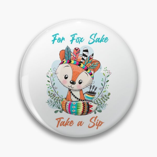 Item preview, For Fox Sake Take s Sip, Oh For Fox Sake, Fox Sake, Fox designed and sold by graphic-genie.
