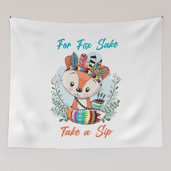Item preview, For Fox Sake Take s Sip, Oh For Fox Sake, Fox Sake, Fox designed and sold by graphic-genie.