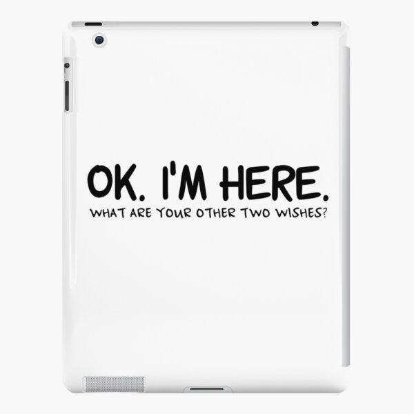 Ich Bin Hier Drei Wunsche Aladdin Genie In Einer Flasche Lustige Sarkastische Zitate Ipad Hulle Skin Von Wordworld Redbubble