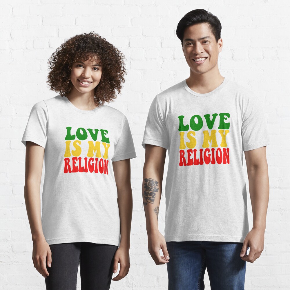 love is my religion t shirt