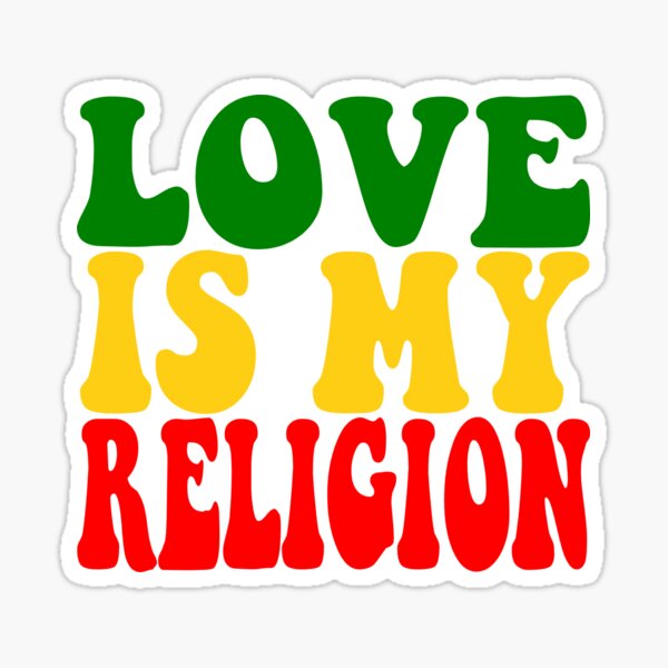 love-is-my-religion-sticker-for-sale-by-wordworld-redbubble