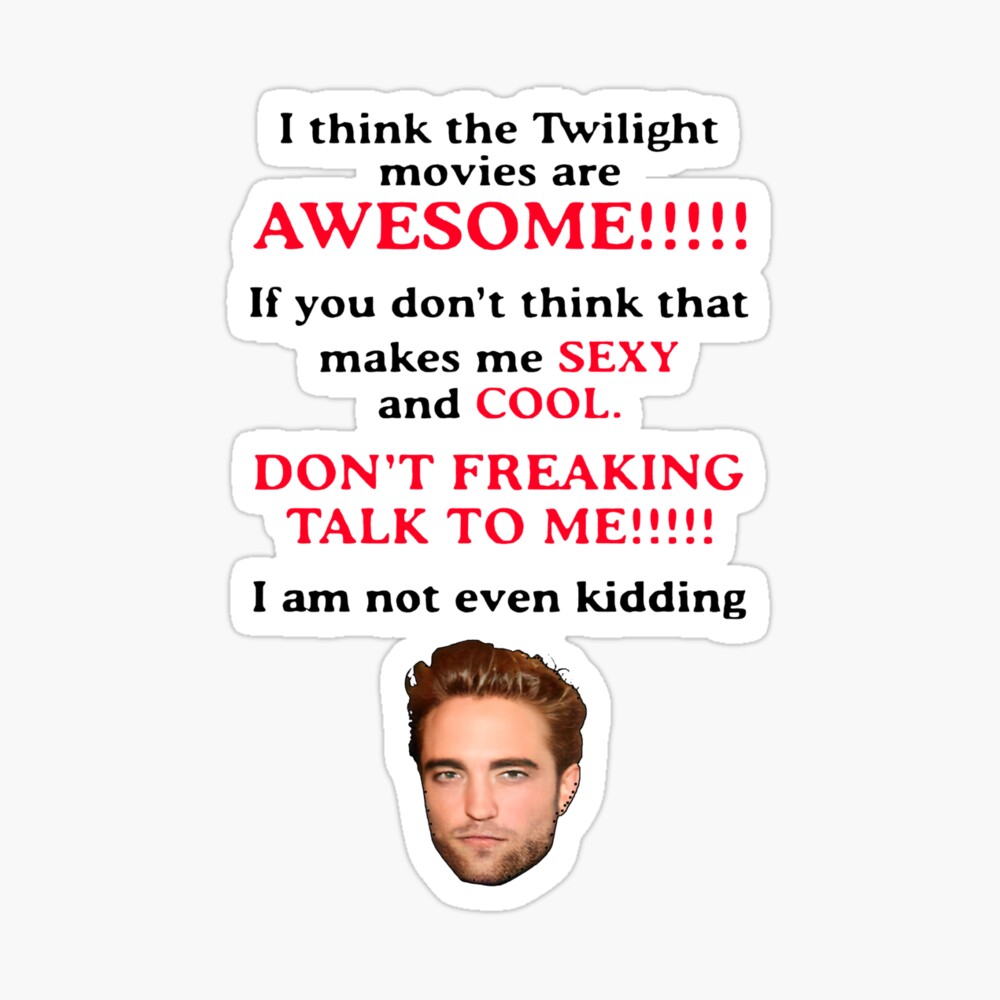 I Think The Twilight Movies are AWESOME