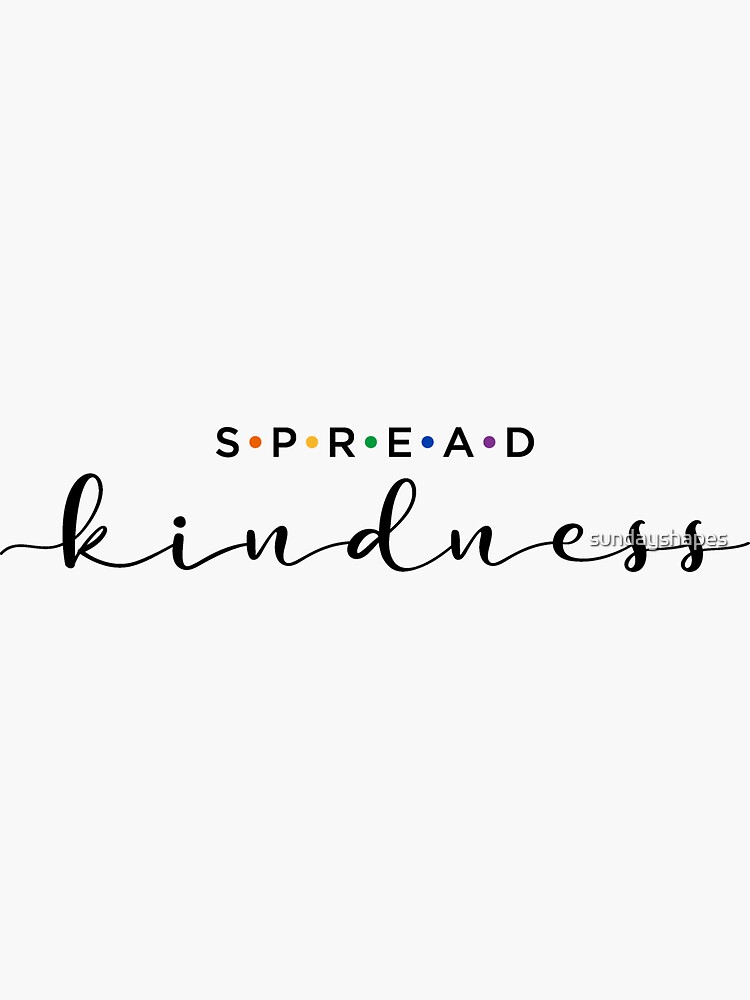 "Spread Kindness" Sticker for Sale by sundayshapes Redbubble