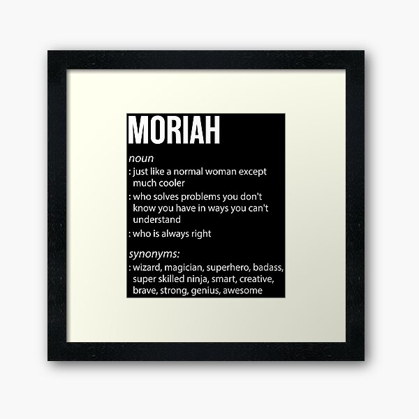 Moriah Framed Prints Redbubble