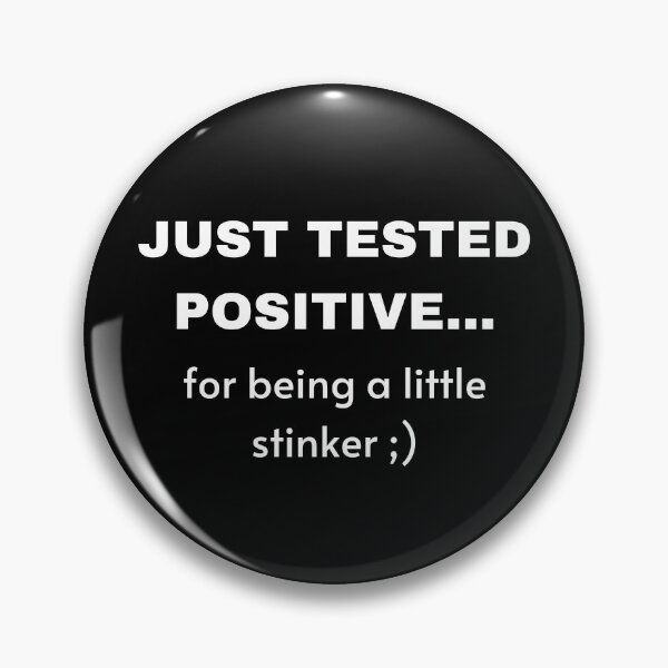 Item preview, JUST TESTED POSITIVE... for being a little stinker ;) designed and sold by izzigrace6.