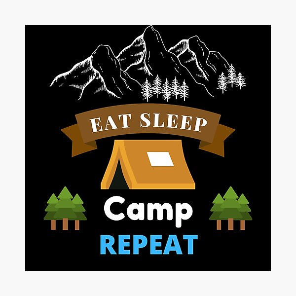 Item preview, Eat Sleep Camp Repeat designed and sold by Water Flick.
