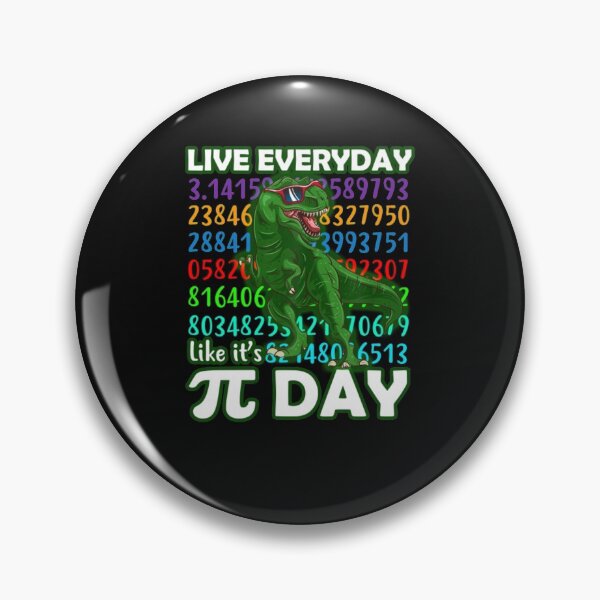 Item preview, Pi Day Pi Day   Live Everyday Like Its Pi Day Dino designed and sold by fredrickmassey.