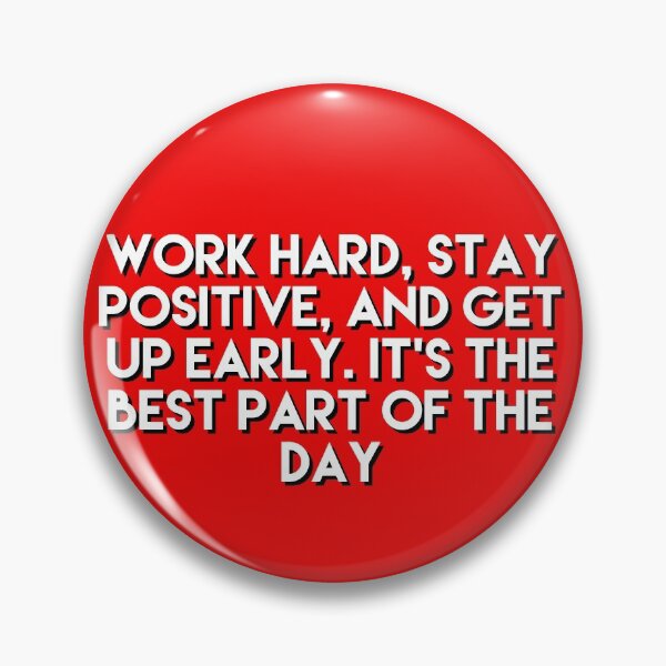 Item preview, work hard, stay positive, and get up early designed and sold by Dipalo.