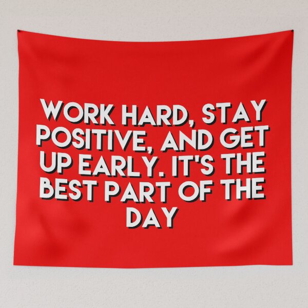 Item preview, work hard, stay positive, and get up early designed and sold by Dipalo.