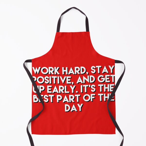 Item preview, work hard, stay positive, and get up early designed and sold by Dipalo.