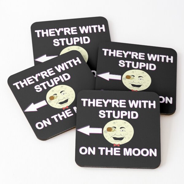 Item preview, They're With Stupid On The Moon - A twist on the I'm with stupid phrase, and reminiscent of the T Shirts being sold on the Moon in Futurama designed and sold by Kyllerbuzcut.