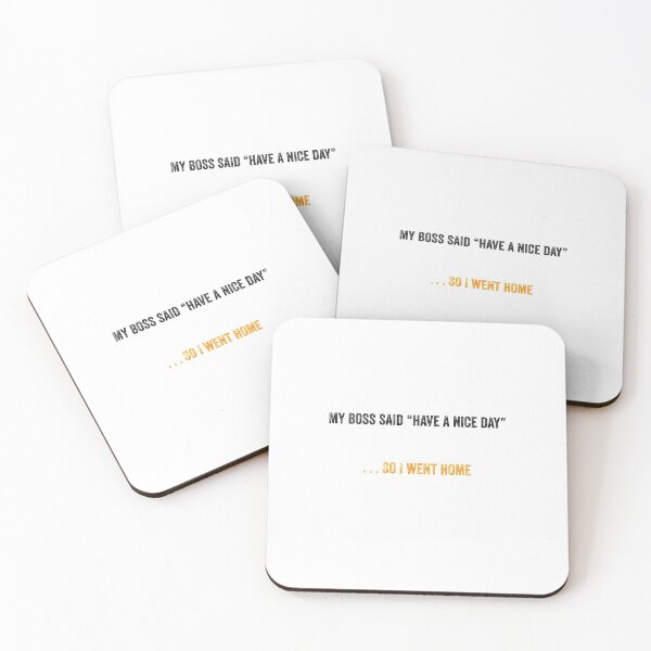Item preview, My Boss Said Have A Nice Day . . . So I Went Home in black and orange font designed and sold by UncleStuScience.