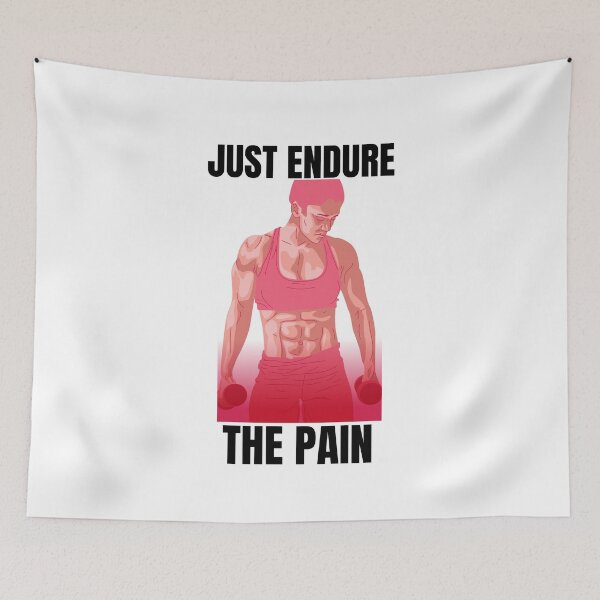 Item preview, Just Endure The Pain designed and sold by Daluyong.