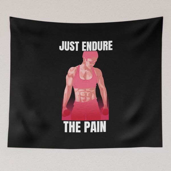 Item preview, Just Endure The Pain designed and sold by Daluyong.